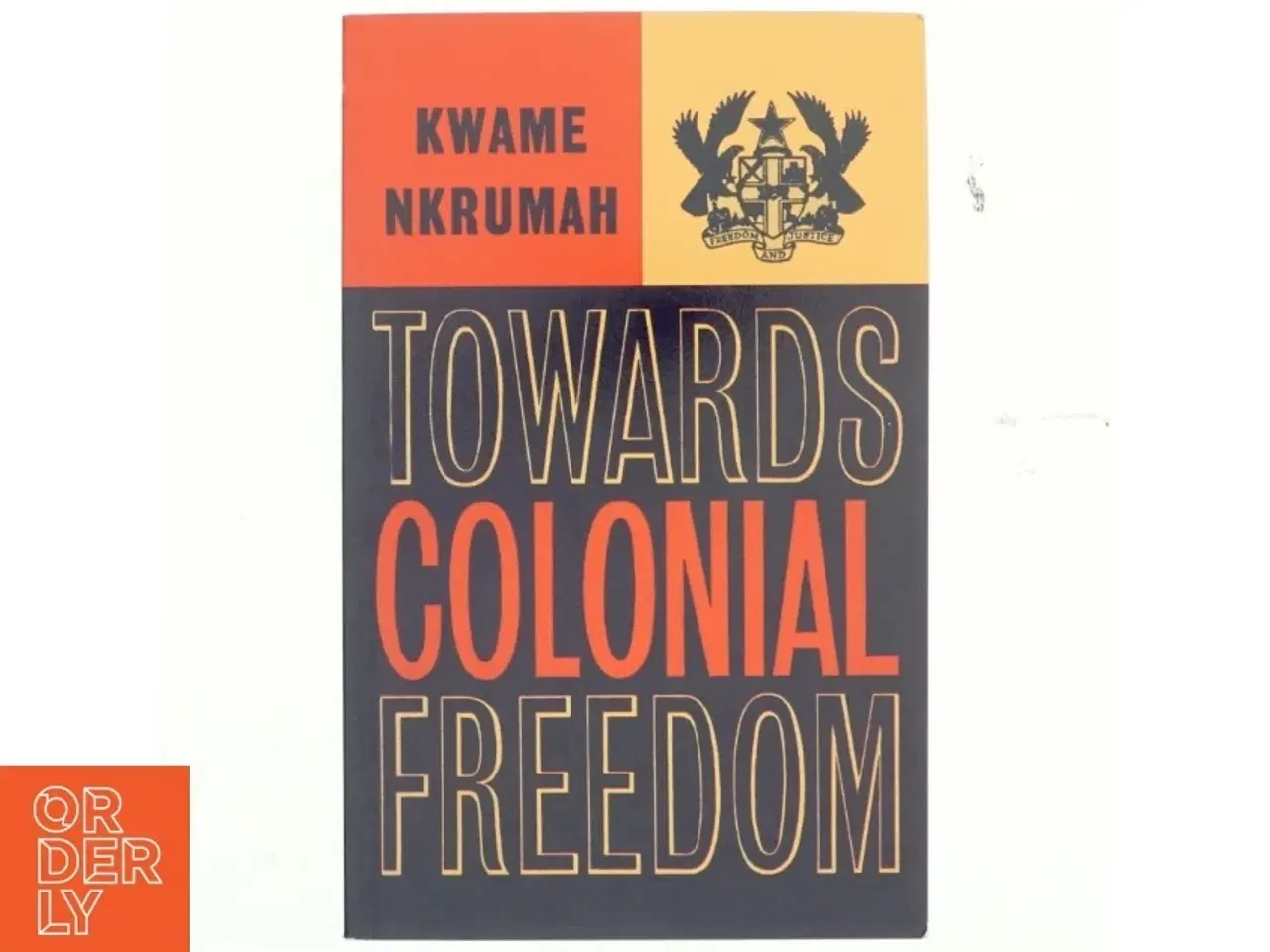 Billede 1 - Towards Colonial Freedom af Kwame Nkrumah (Bog)