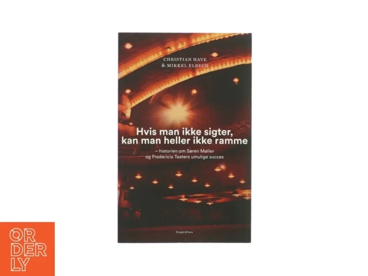 Billede 1 - Hvis man ikke sigter, kan man heller ikke ramme af Christian Have og Mikkel Elbeck (Bog)