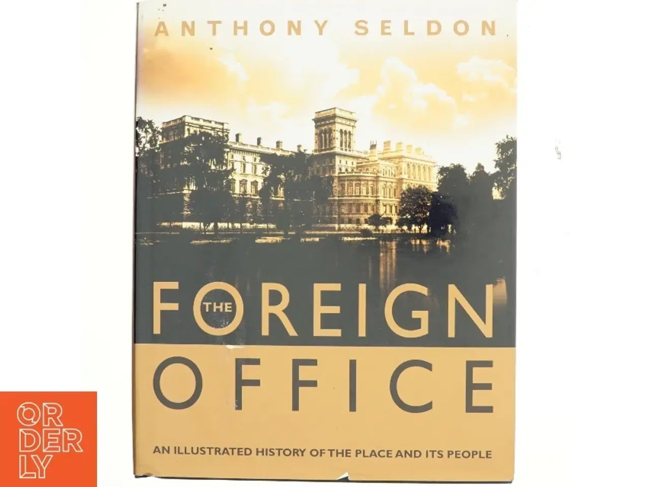 Billede 1 - The Foreign Office : an illustrated history of the place and its people (Bog)