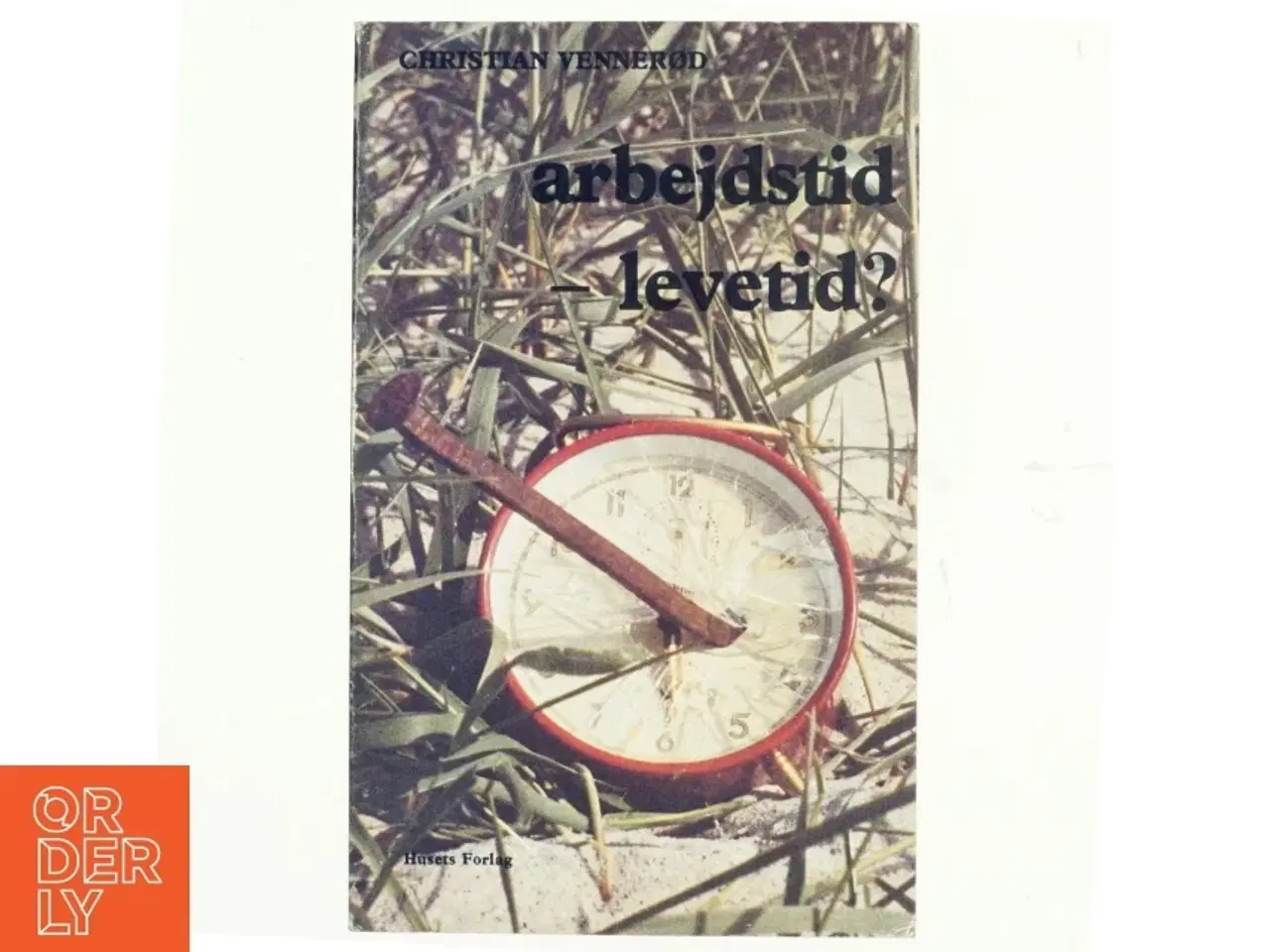 Billede 1 - Arbejdstid - levetid af Christian Vennerød (bog)
