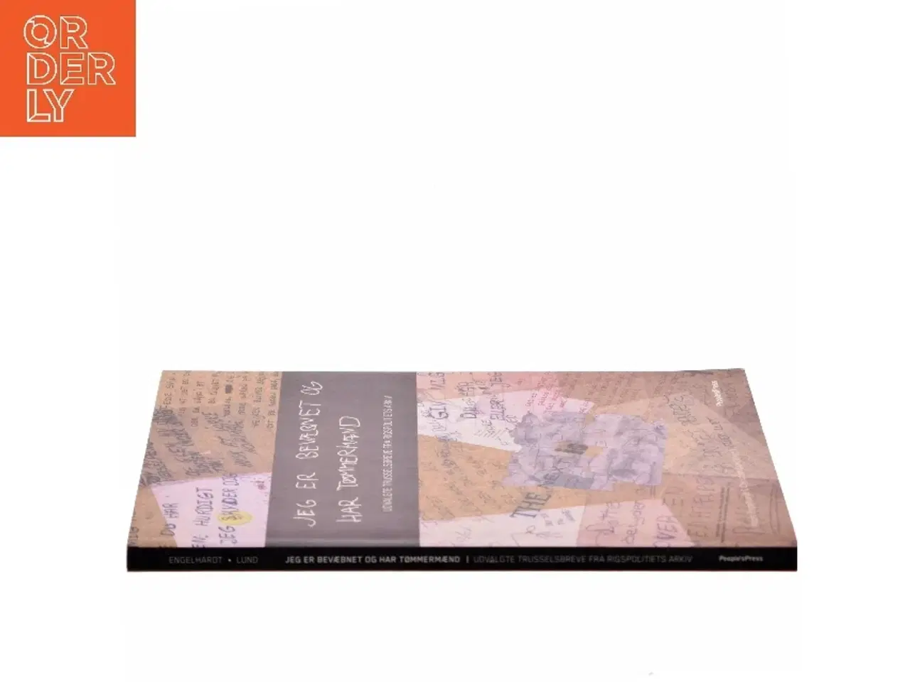 Billede 2 - Jeg er bevæbnet og har tømmermænd : udvalgte trusselsbreve fra Rigspolitiets arkiv (Bog)