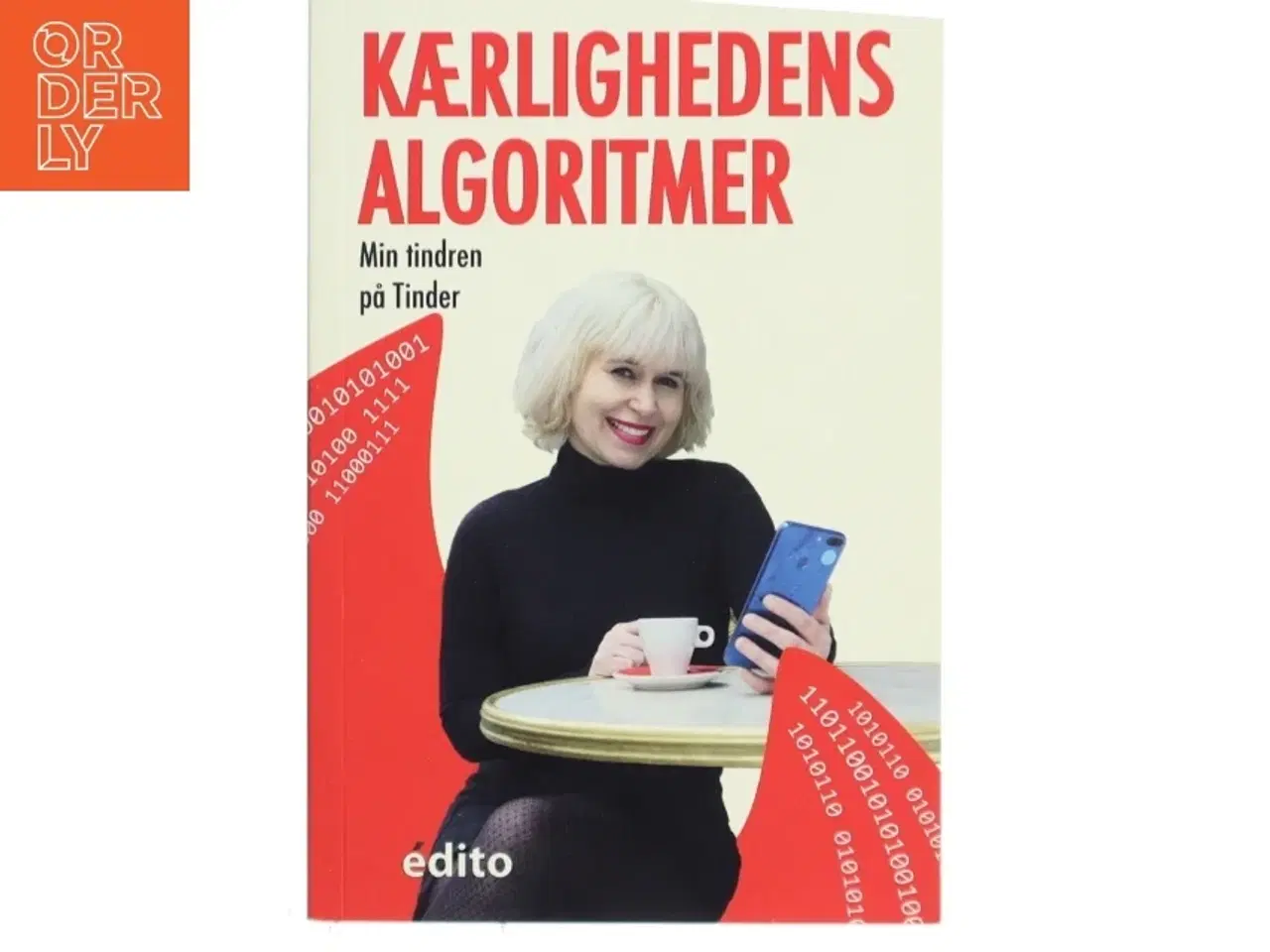 Billede 1 - Kærlighedens algoritmer : min tindren på Tinder af Judith Duportail (Bog)