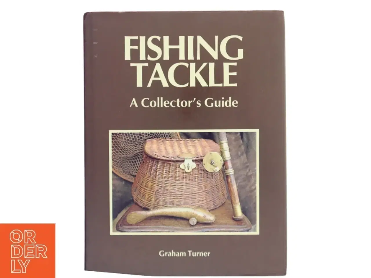 Billede 1 - Fishing tackle : a collector&#39;s guide af Graham Turner (1934-) (Bog)