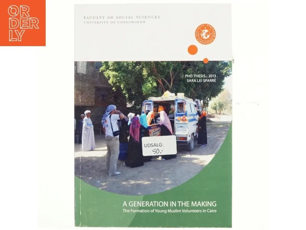 Billede 1 - A generation in the making : the formation of young Muslim volunteers in Cairo : PhD thesis af Sara Lei Sparre (Bog)