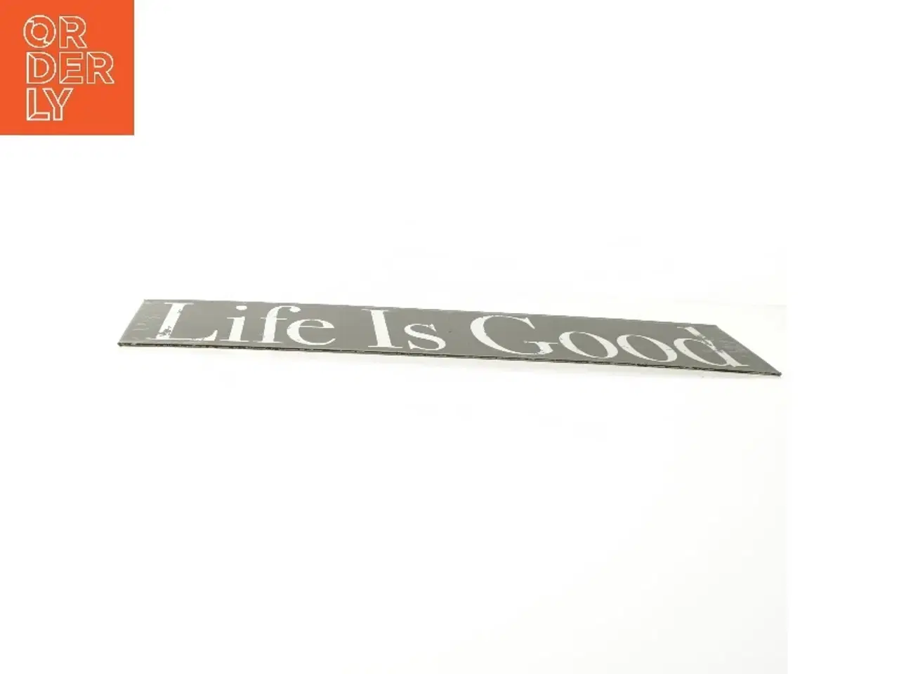 Billede 5 - Dekorativt skilt med teksten 'Life Is Good' (str. 30 x 15 cm)
