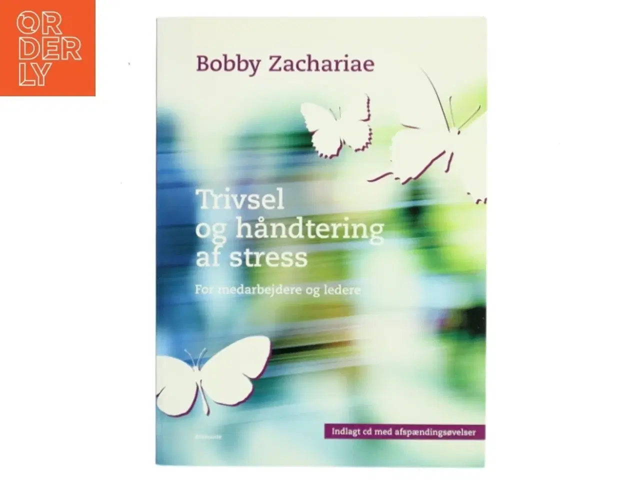 Billede 1 - Trivsel og håndtering af stress : for medarbejdere og ledere af Bobby Zachariae (Bog)