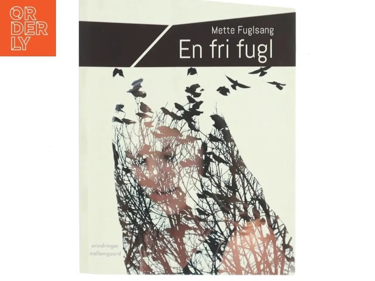 Billede 1 - En fri fugl af Mette Fuglsang (Bog)