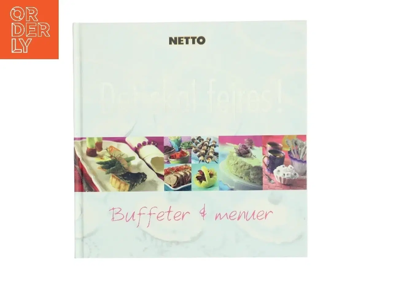 Billede 1 - Det skal fejres! : buffeter & menuer (Bog)