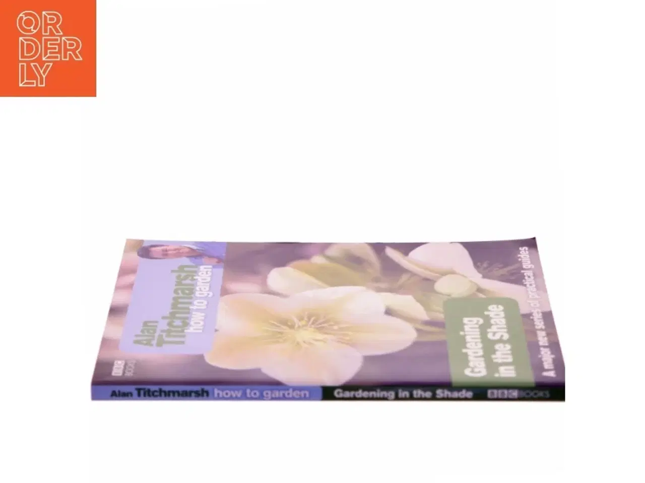 Billede 2 - Alan Titchmarsh How to Garden: Gardening in the Shade af Alan Titchmarsh (Bog)