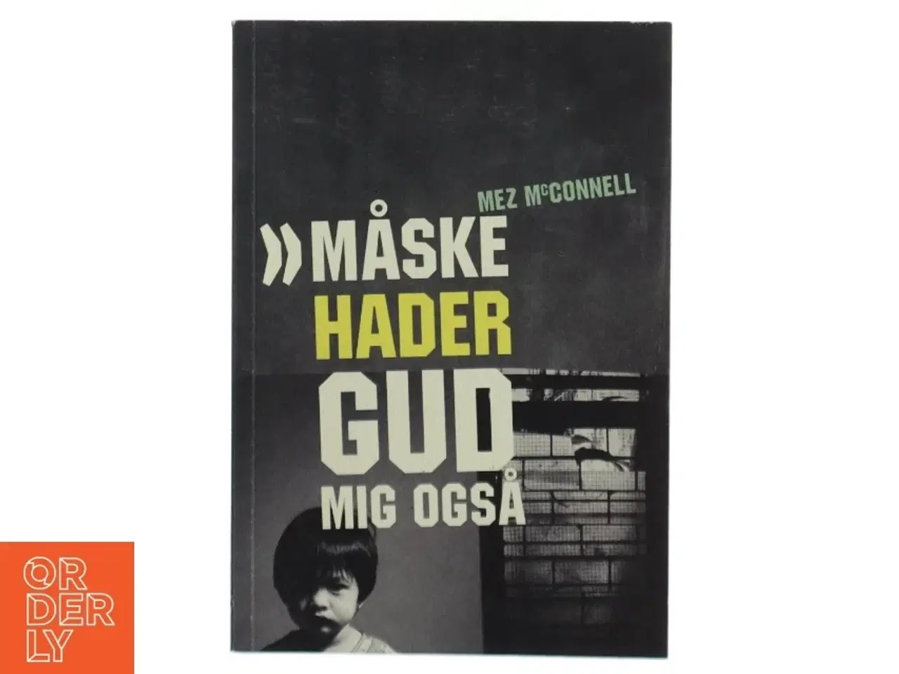 Billede 1 - Måske hader gud mig også af Mez McConnell (Bog)
