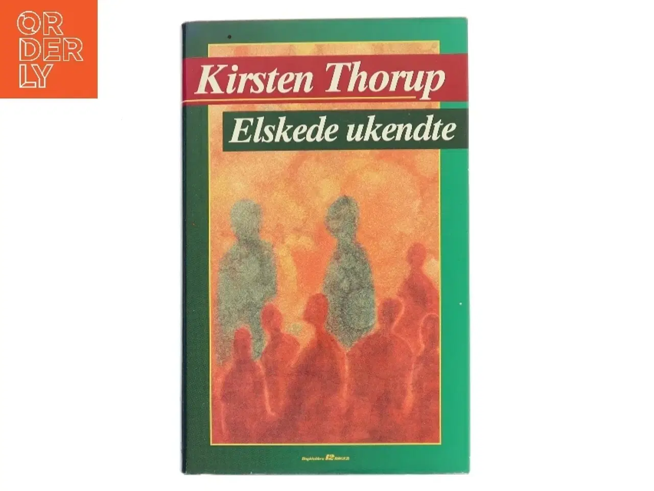 Billede 1 - Elskede ukendte af Kirsten Thorup (Bog)