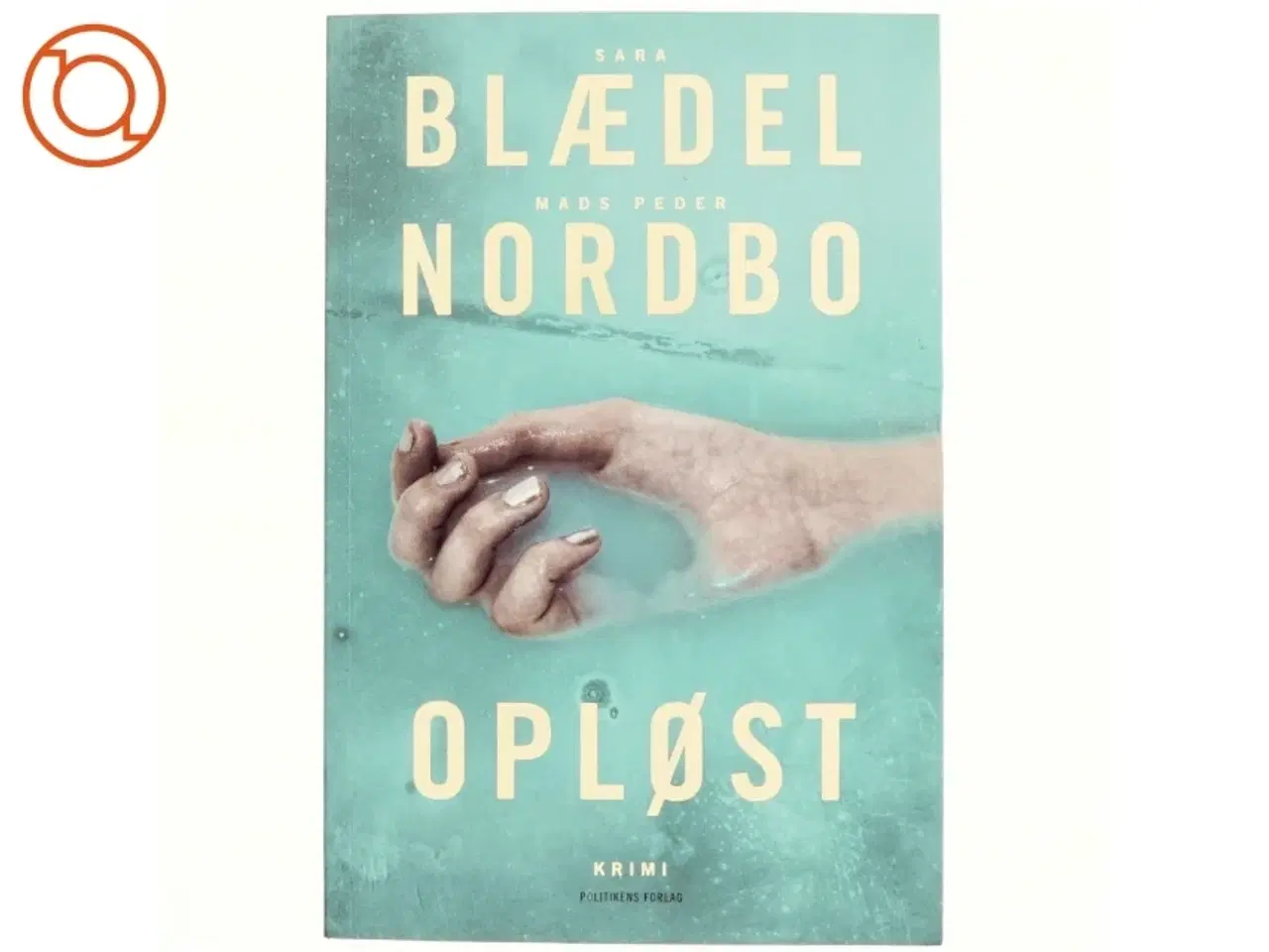 Billede 1 - Opløst af Sara Blædel, Mads Peder Nordbo (Bog)