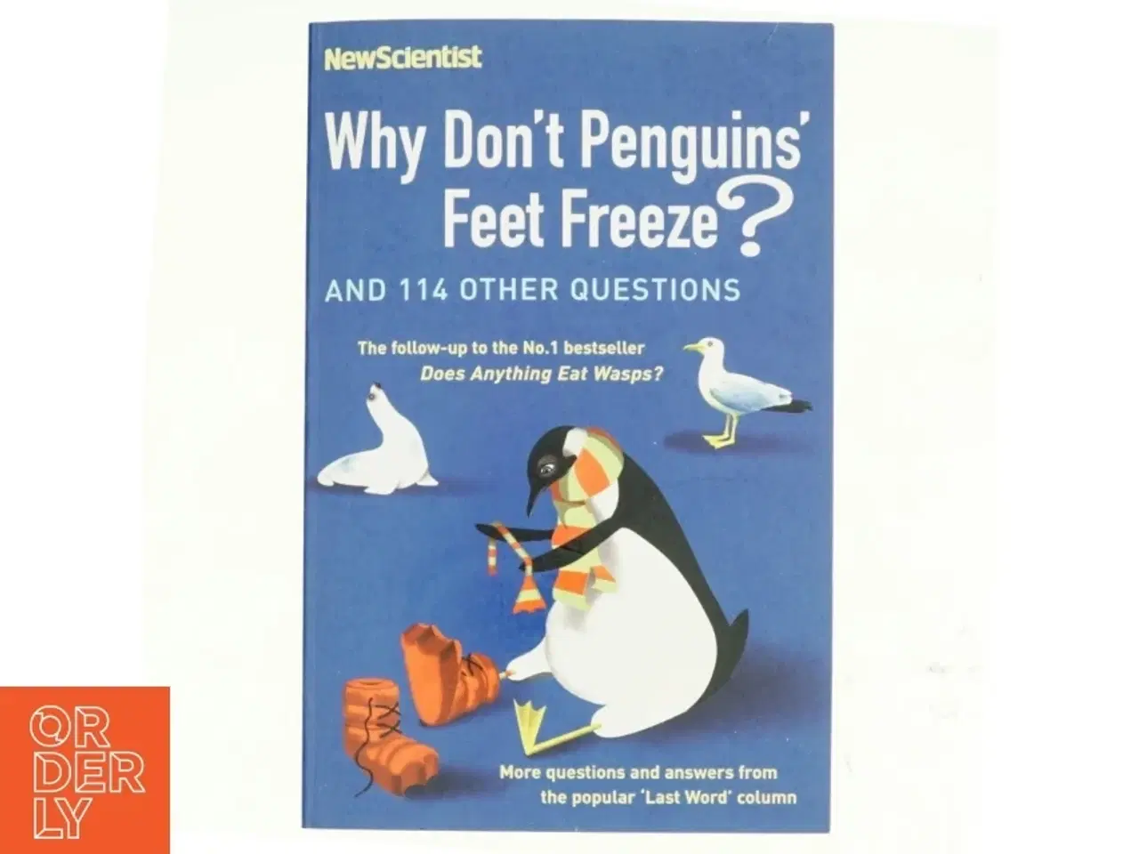 Billede 1 - Why don&#39;t penguins&#39; feet freeze? : and 114 other questions : more questions and answers from the popular "Last Word" column af Mike