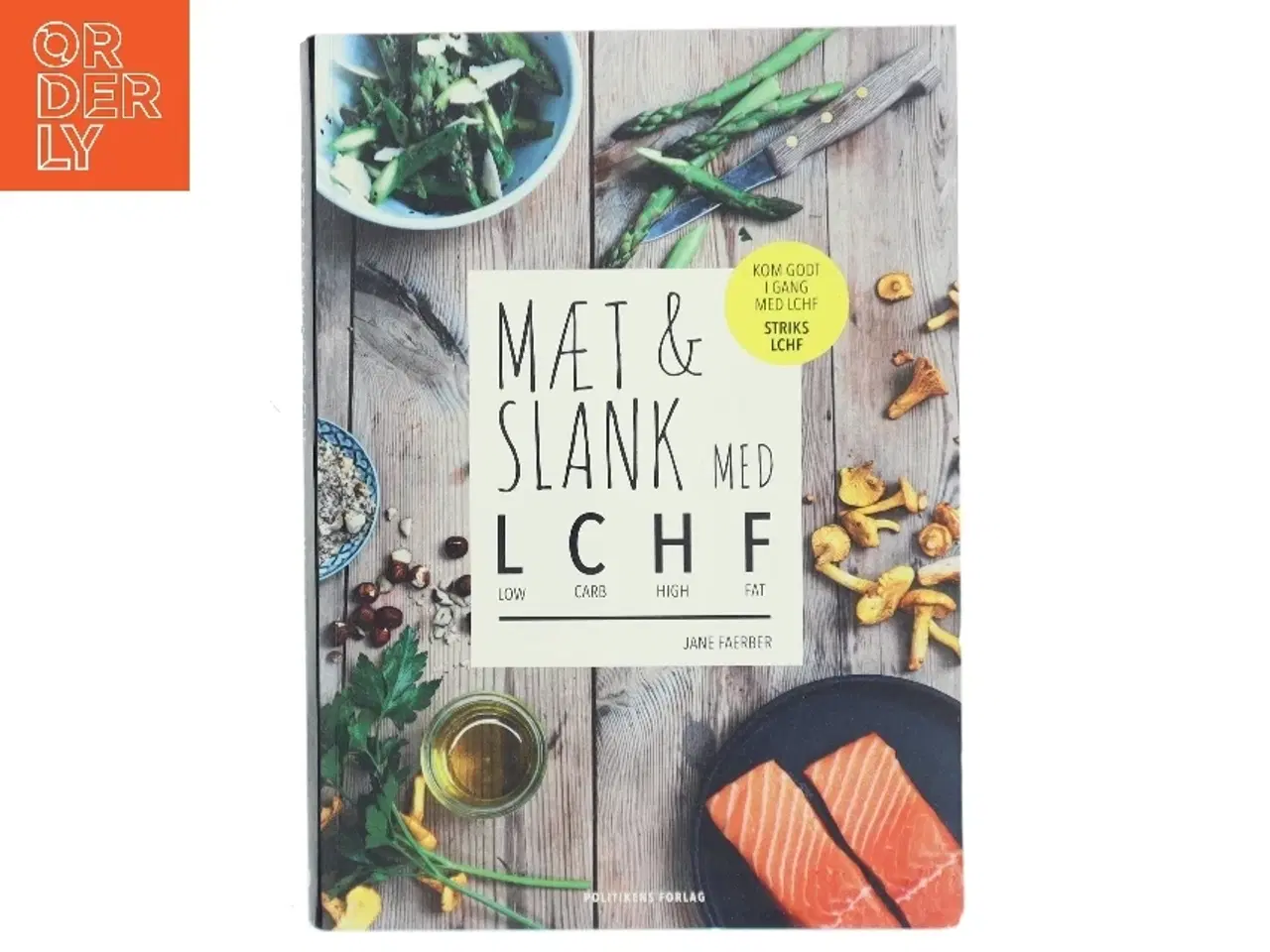 Billede 1 - Mæt & slank med LCHF : low carb, high fat af Jane Faerber (Bog)