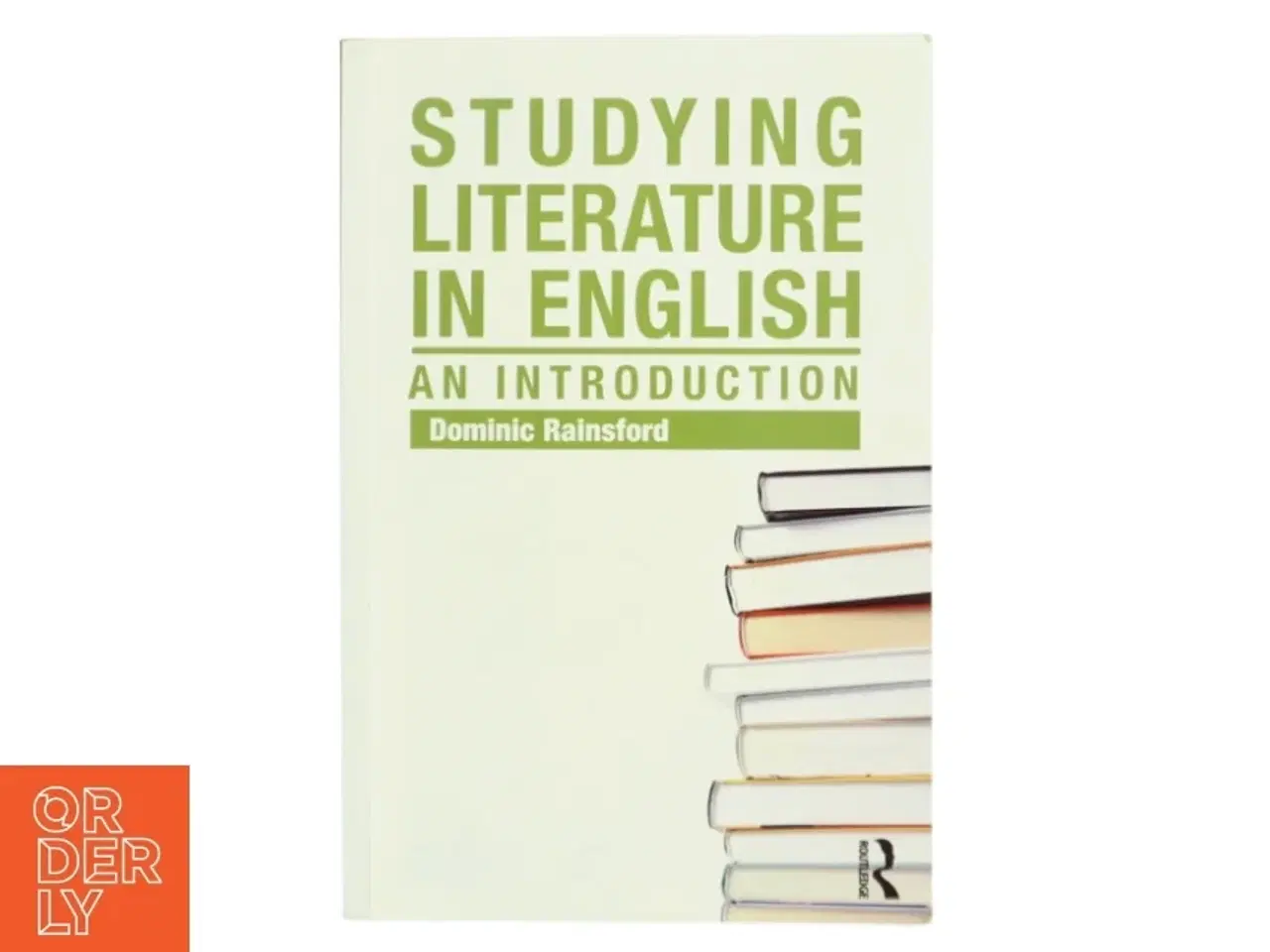 Billede 1 - Studying literature in English : an introduction af Dominic Rainsford (Bog)