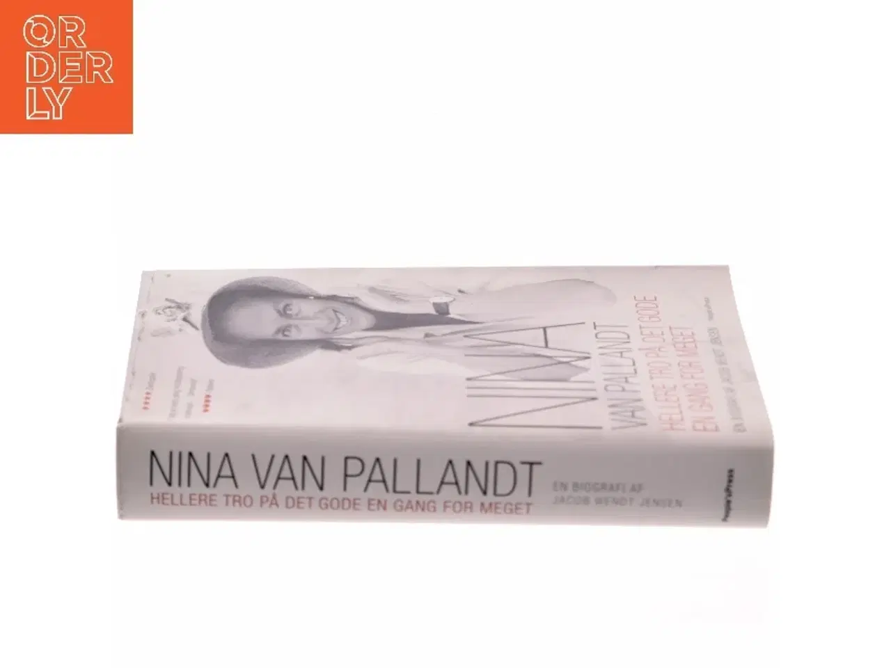 Billede 2 - Nina van Pallandt : hellere tro på det gode en gang for meget af Jacob Wendt Jensen (Bog)