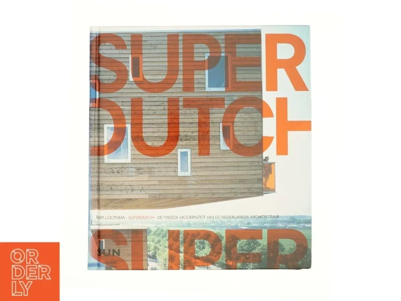 Billede 1 - Superdutch: De Tweede Moderniteit Van De Nederlandse Architectuur (Bog)