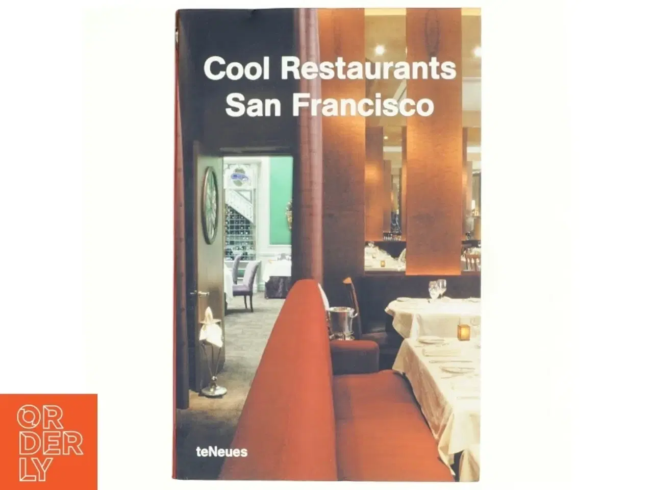 Billede 1 - Cool Restaurants San Francisco af Martin Nicholas Kunz, Katharina Feuer (Bog)