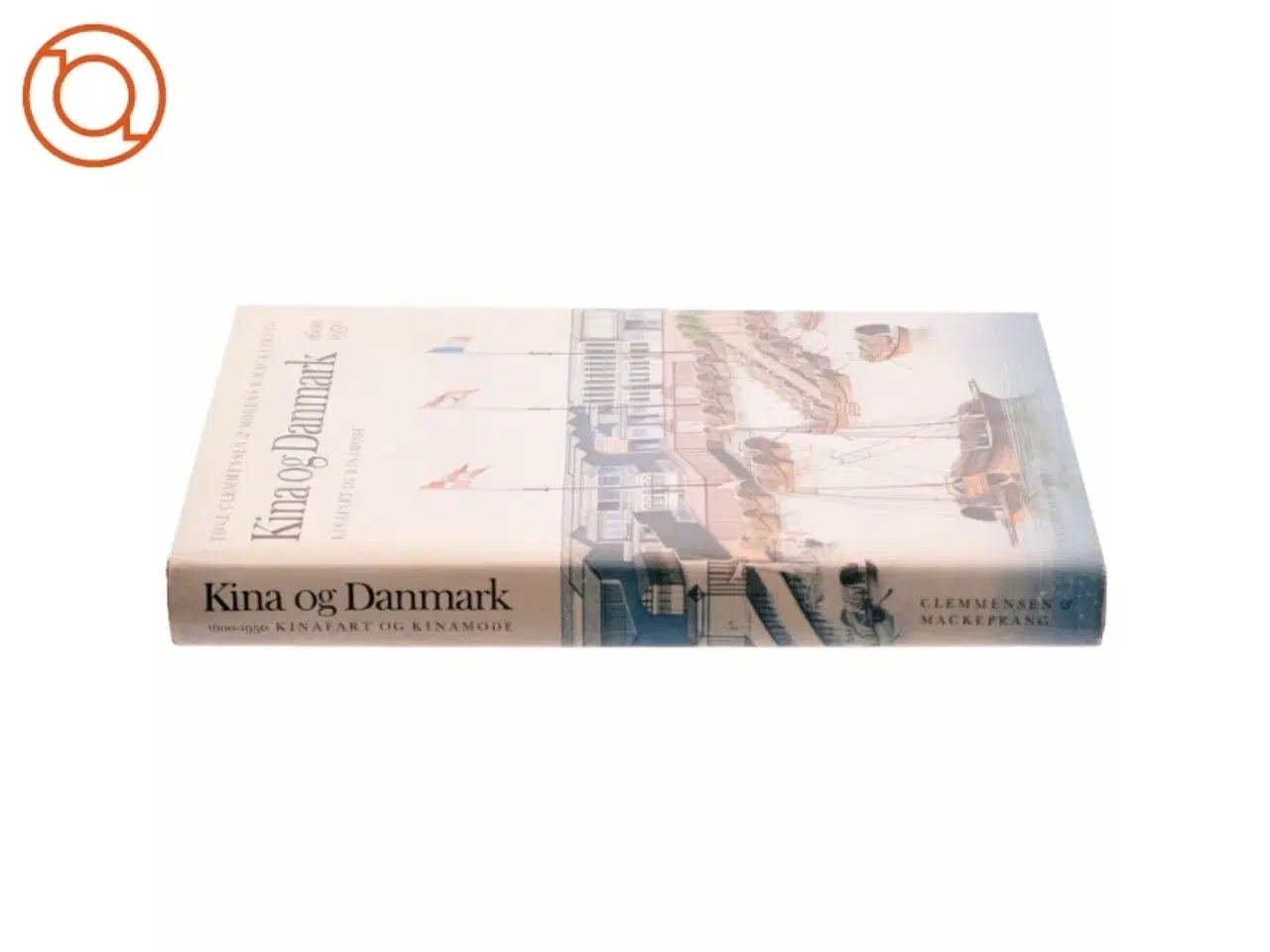 Billede 4 - Tove Clemmensen og Mogens B. Mackeprang: Kina og Danmark 1600-1950.