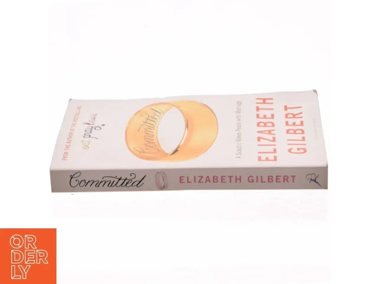 Billede 2 - Committed : a sceptic makes peace with marriage af Elizabeth Gilbert (Bog)