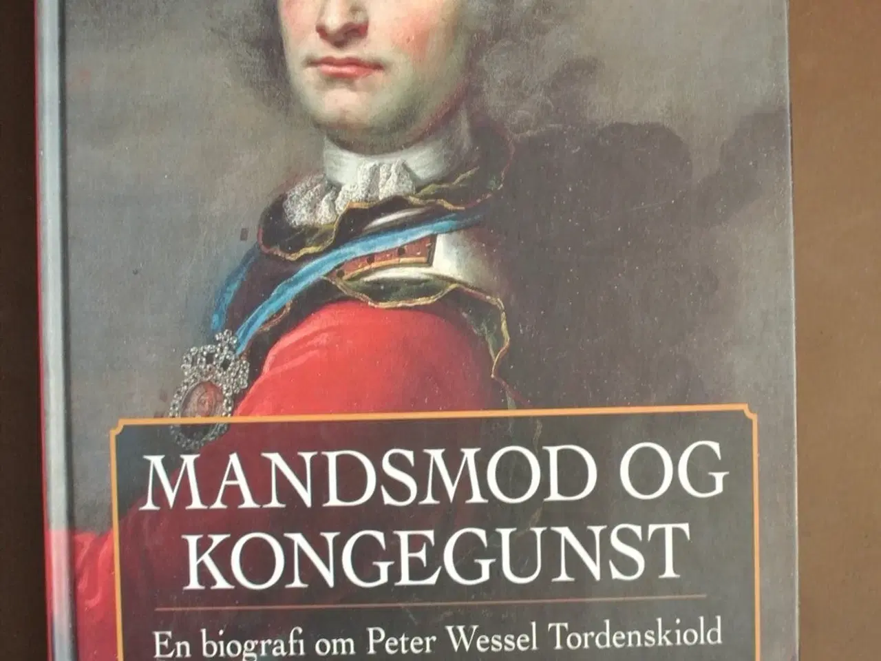 Billede 1 - mandsmod og kongegunst - en biografi om peter wess