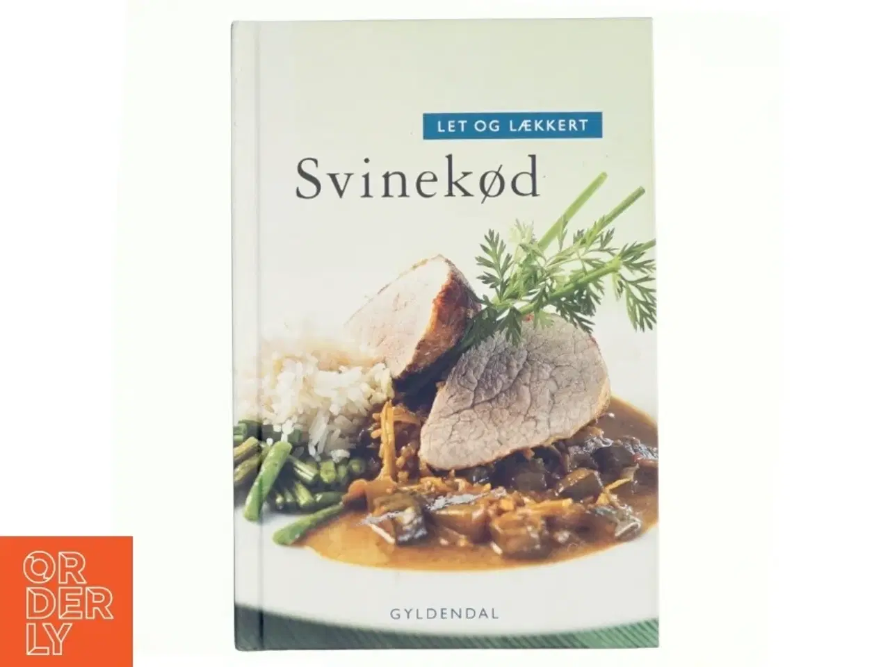 Billede 1 - Let og lækkert svinekød af Bente Nissen Lundsgaard (Bog)