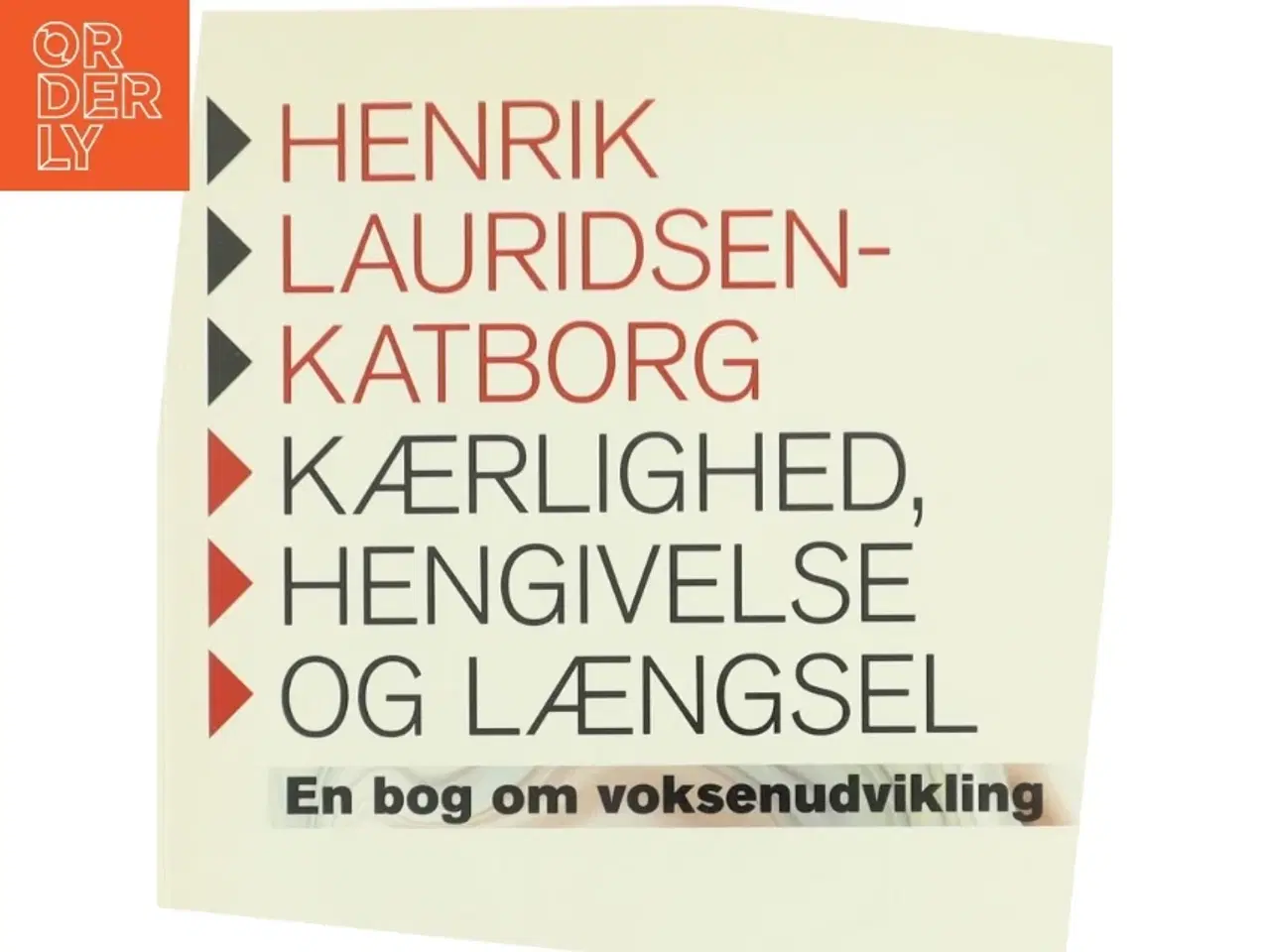 Billede 1 - Kærlighed, hengivelse og længsel : en bog om voksenudvikling af Henrik Lauridsen-Katborg (Bog)