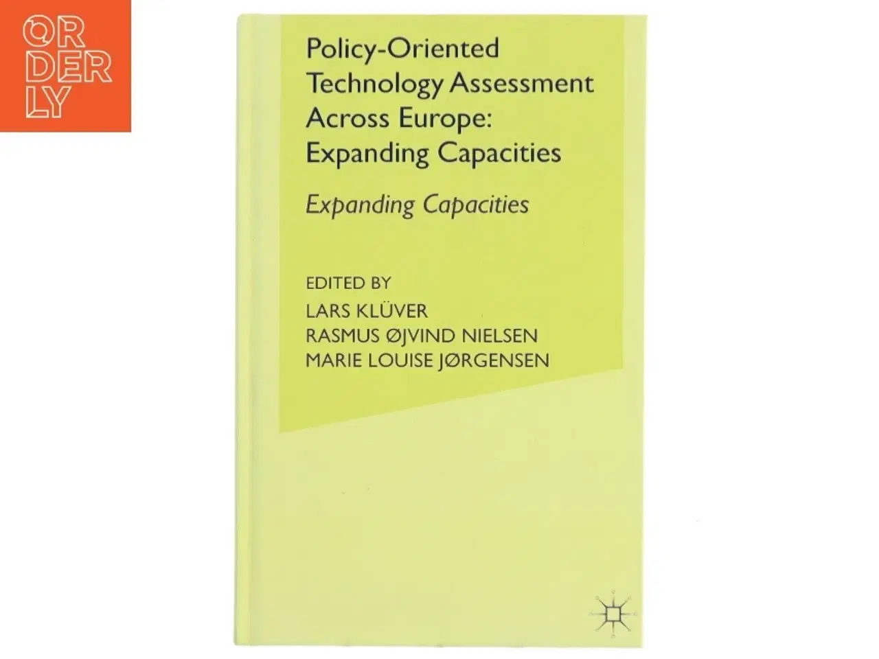Billede 1 - Policy-Oriented Technology Assessment Across Europe af Lars Klüver, Rasmus Øjvind Nielsen, Marie Louise Jørgensen (Bog)
