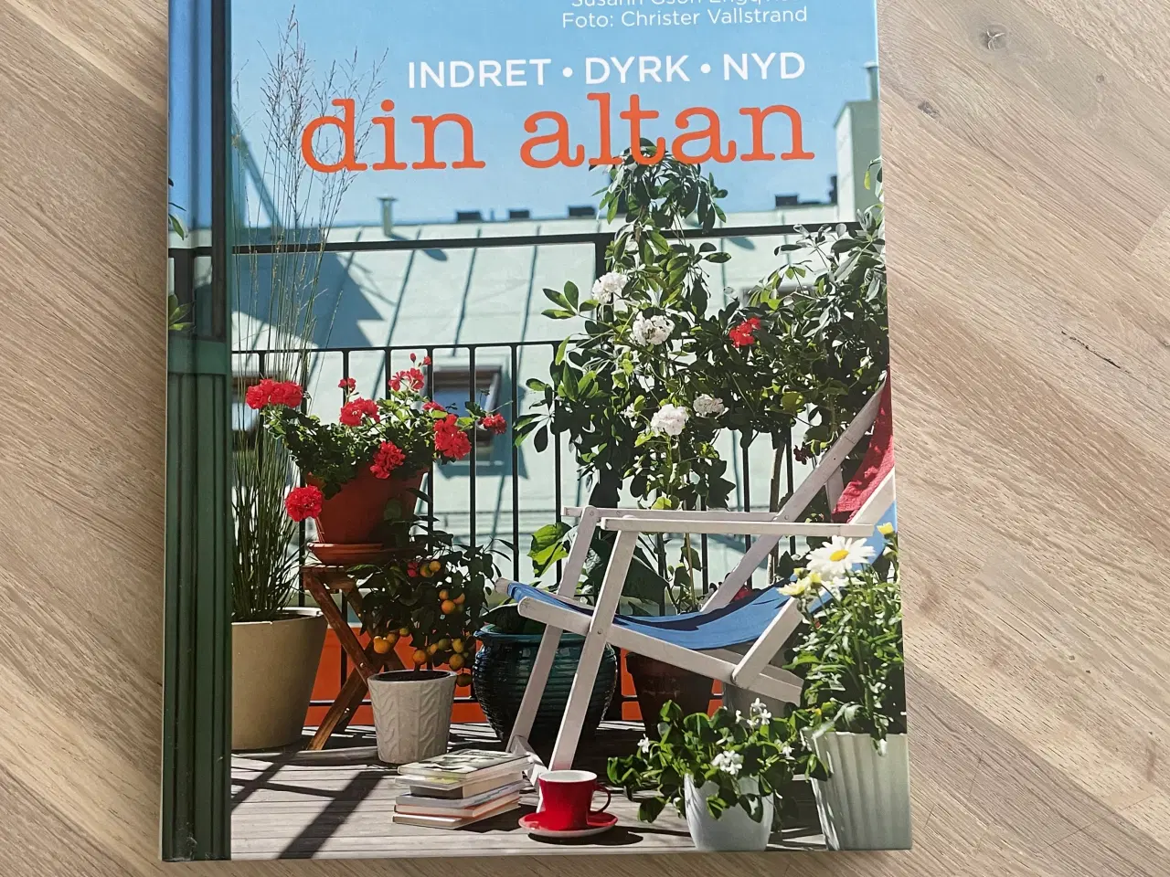 Billede 1 - Din altan: indret, dyrk, nyd