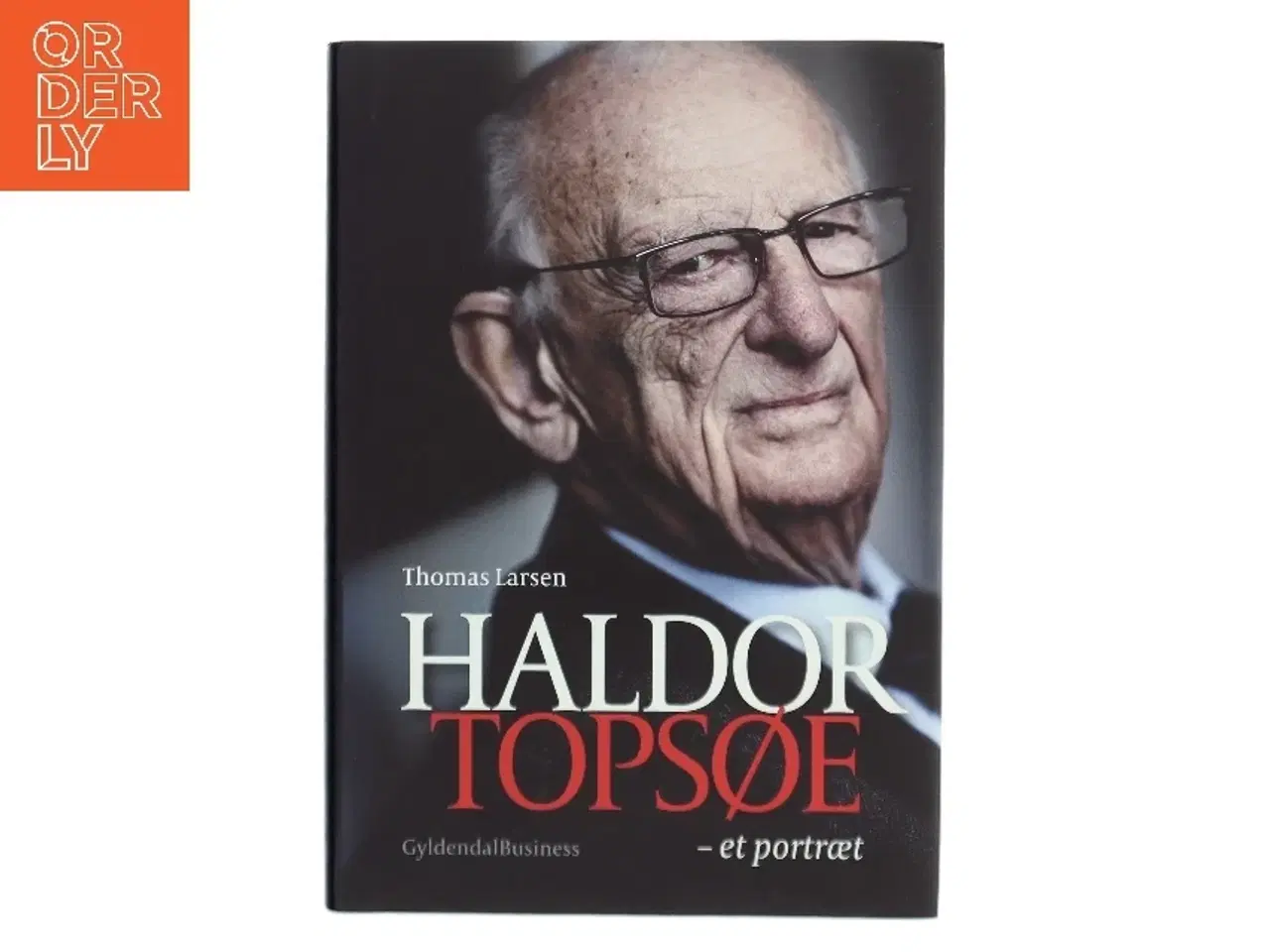 Billede 1 - Haldor Topsøe - et portræt af Thomas Larsen (f. 1964) (Bog)