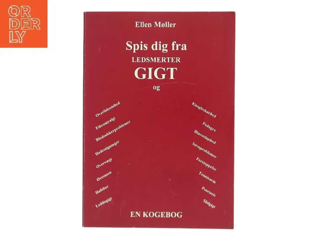 Billede 1 - Spis dig fra ledsmerter, gigt og : en kogebog af Ellen Møller (f. 1933) (Bog)