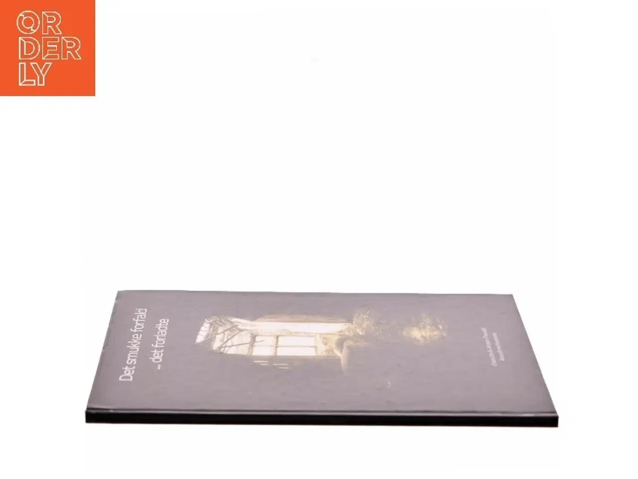 Billede 2 - Det smukke forfald ... det forladte af Charlotte & Anders Fosvald (Bog)