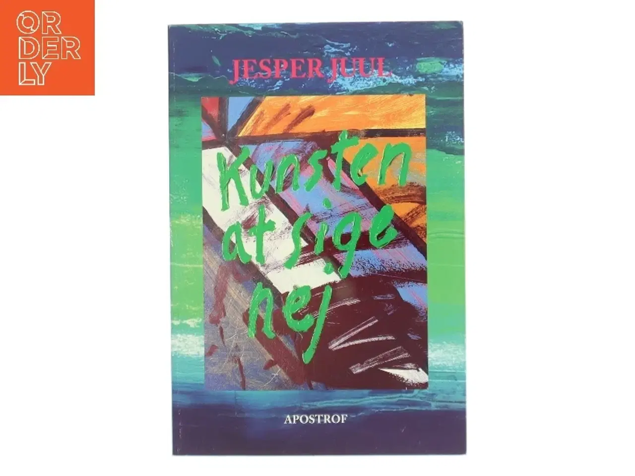 Billede 1 - Kunsten at sige nej - med god samvittighed af Jesper Juul (f. 1948) (Bog)