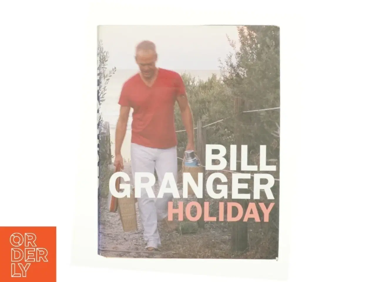 Billede 1 - Holiday by Bill Granger af GRANGER, Bill (Bog)