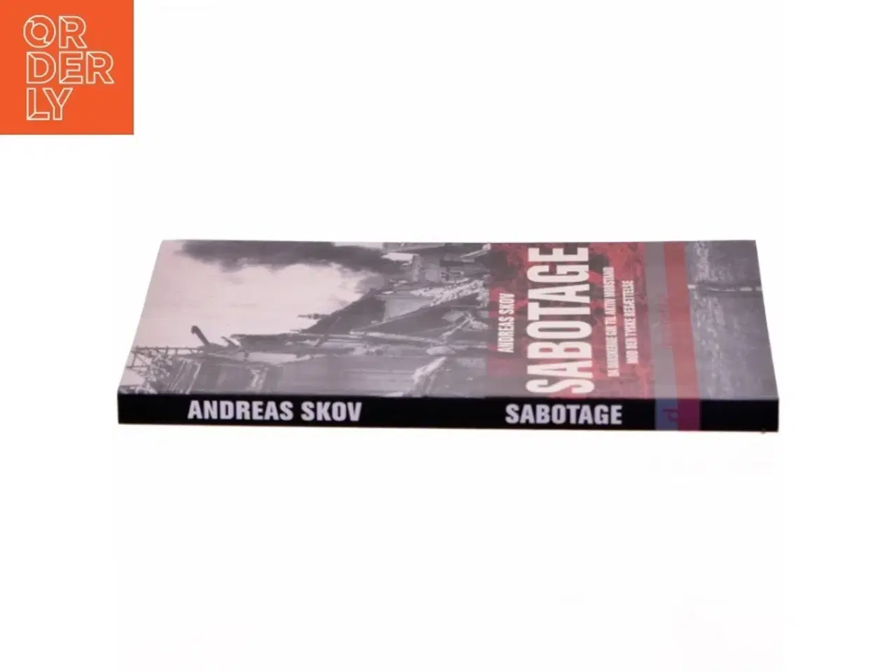 Billede 2 - Sabotage : da danskere gik til aktiv modstand mod den tyske besættelsesmagt af Andreas Skov (Bog)