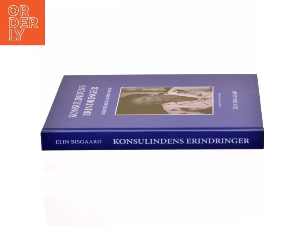 Billede 2 - &#39;Konsulindens Erindringer: Smerten er Glædens Mor&#39; af Elin Bisgaard