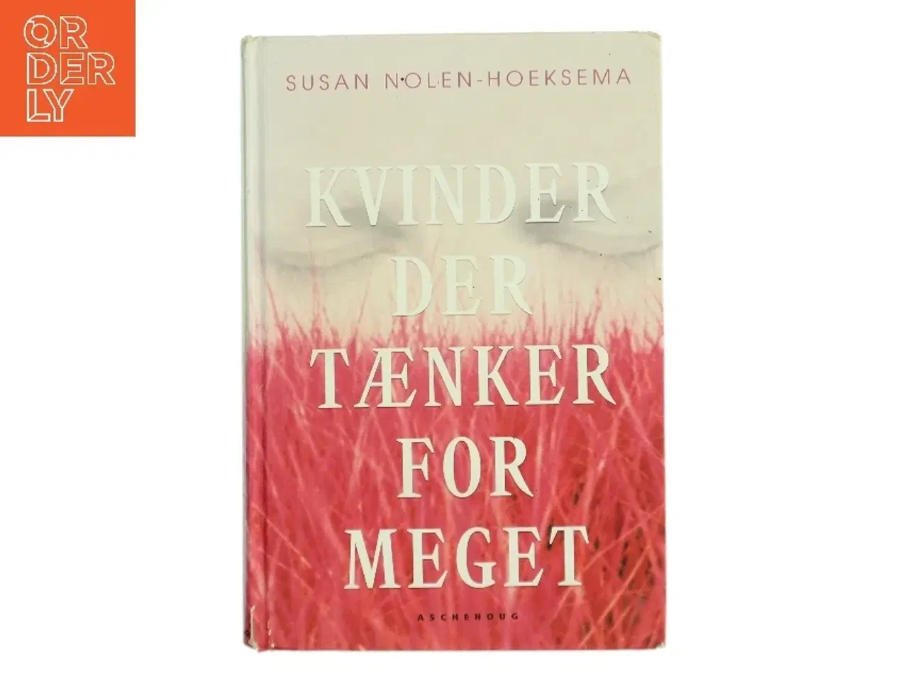 Billede 1 - Kvinder der tænker for meget af Susan Nolen-Hoeksema (Bog)