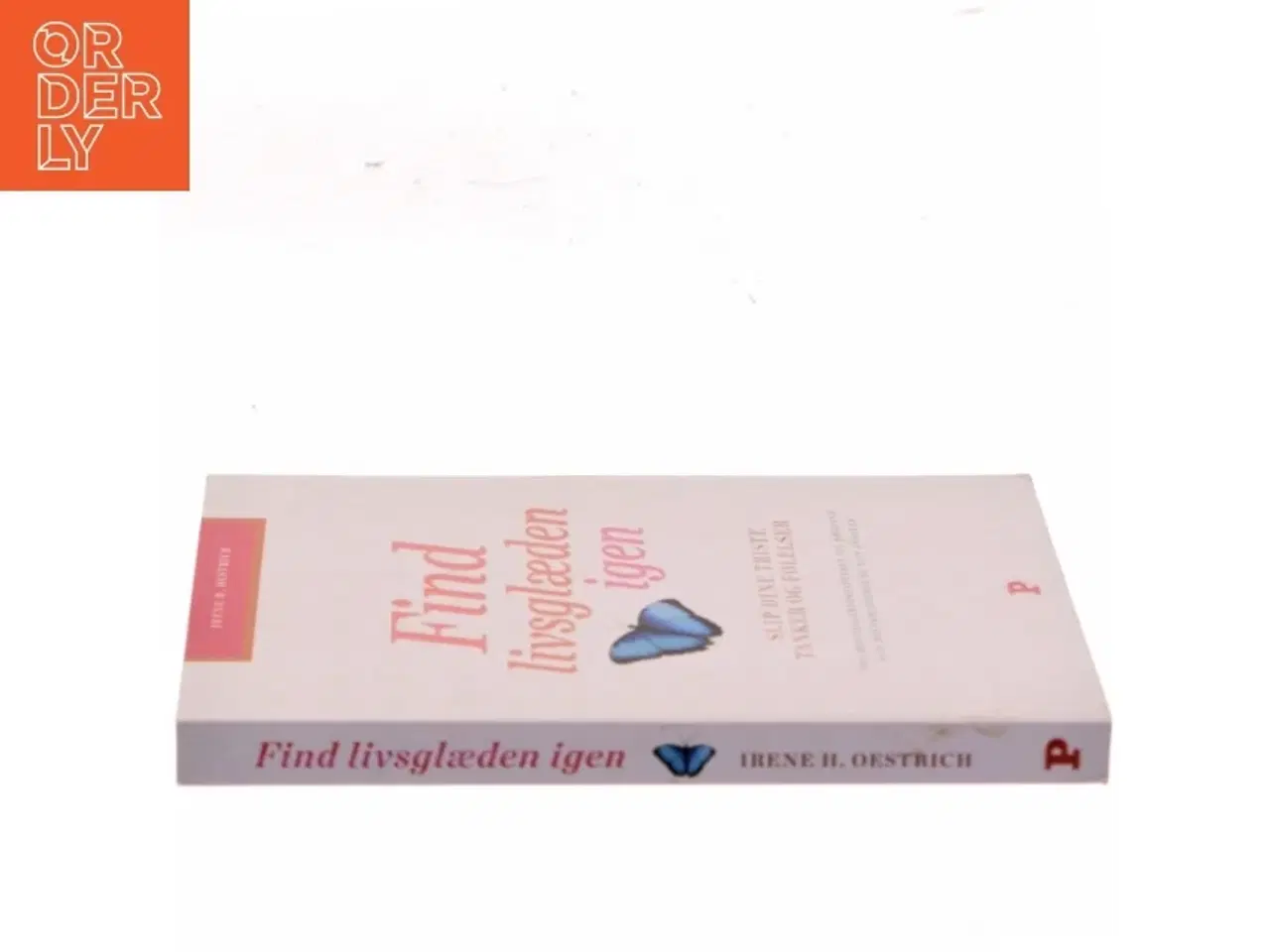 Billede 2 - Psykologi - Find livsglæden igen : slip dine triste tanker og følelser af Irene Henriette Oestrich (Bog)