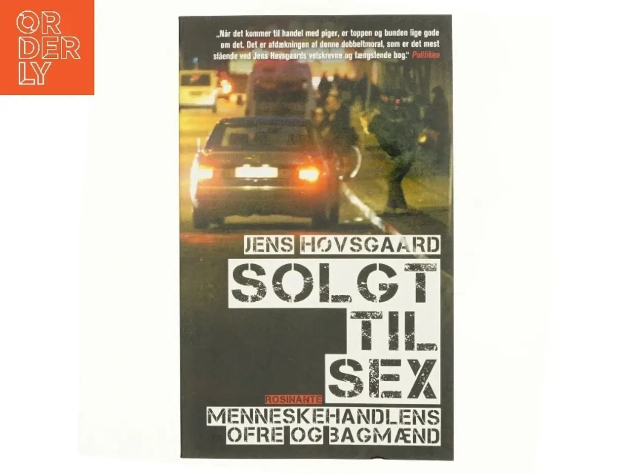 Billede 1 - Solgt til sex : menneskehandlens ofre og bagmænd af Jens Høvsgaard (Bog)