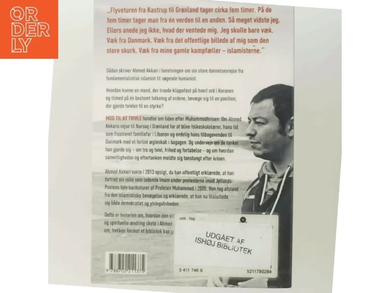 Billede 3 - Mod til at tvivle : en fortælling om eksil, humanisme og hvilken forskel et bibliotek kan gøre af Ahmed Akkari (f. 1978) (Bog)