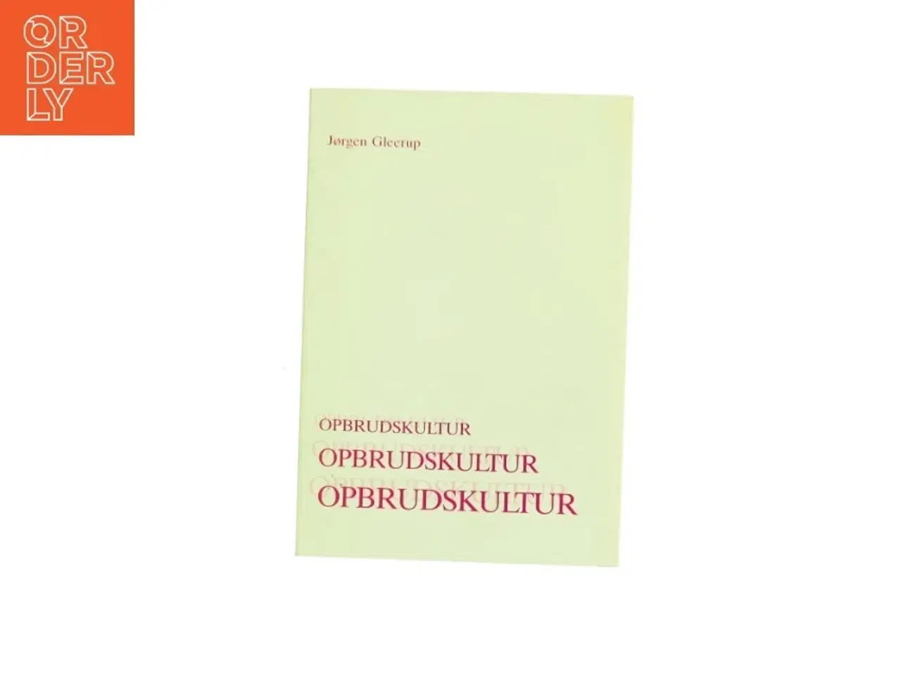 Billede 1 - Opbrudskultur af Jørgen Gleerup (Bog)