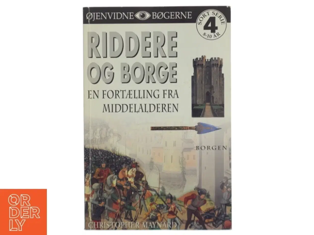 Billede 1 - Riddere og borge : en fortælling fra middelalderen af Christopher Maynard (Bog)