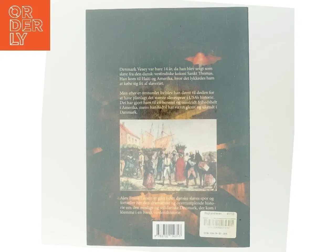Billede 3 - Legenden om Denmark : den danske slave der ændrede USA's historie af Alex Frank Larsen (f. 1946) (Bog)