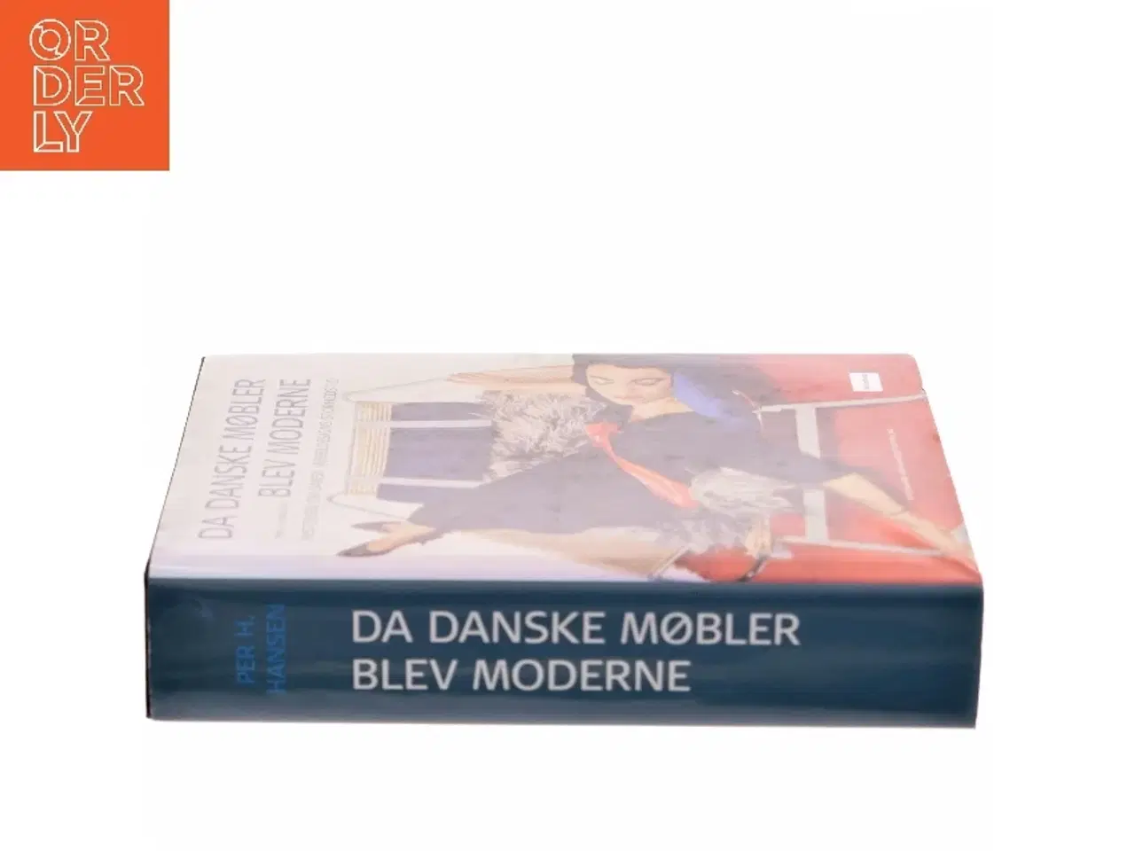 Billede 2 - Da danske møbler blev moderne : historien om dansk møbeldesigns storhedstid af Per H. Hansen (f. 1957) (Bog)