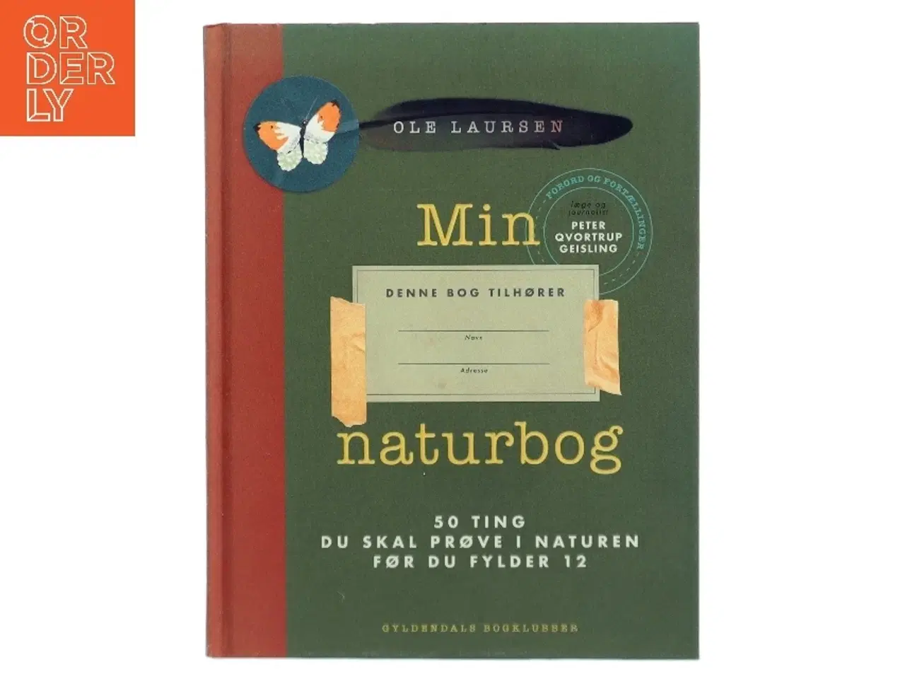 Billede 1 - Min naturbog : 50 ting du skal prøve i naturen før du fylder 12 af Ole Laursen (f. 1965-11-10) (Bog)