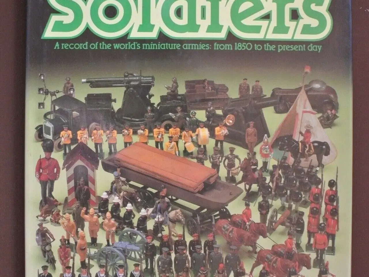 Billede 1 - toy soldiers - a record of the world's miniature ,