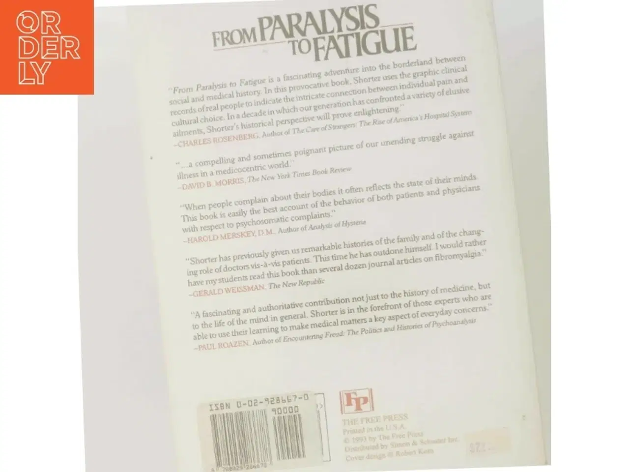 Billede 3 - From paralysis to fatigue : a history of psychosomatic illness in the modern era af Edward Shorter (1941-) (Bog)