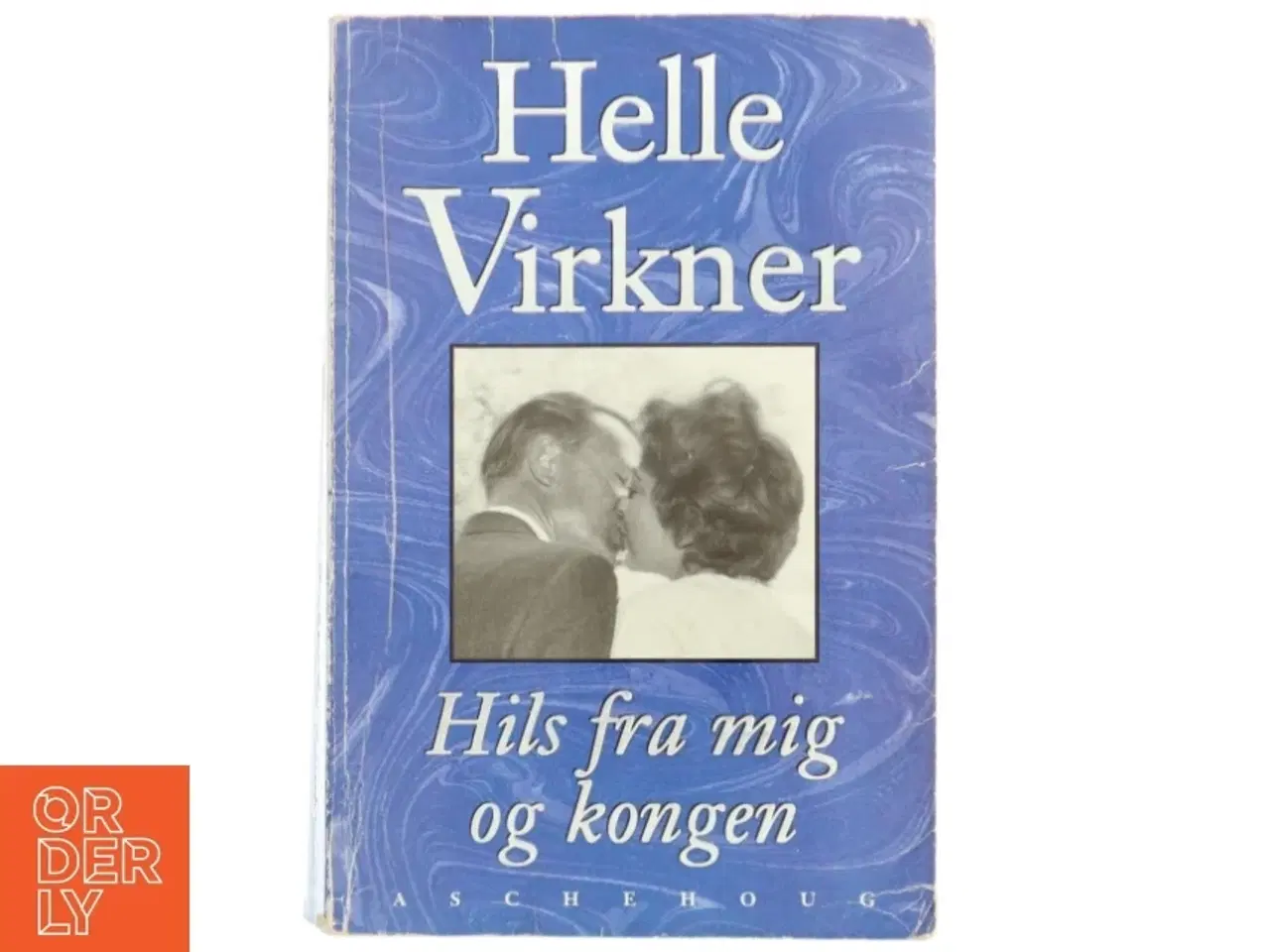 Billede 1 - Hils fra mig og kongen af Helle Virkner (Bog)