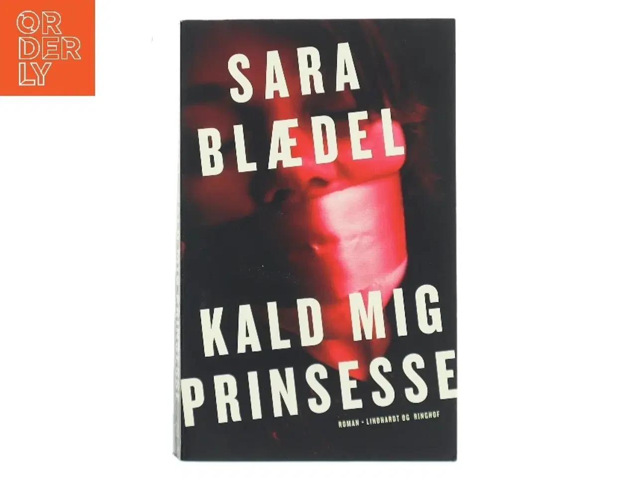 Billede 1 - Kald mig prinsesse : roman af Sara Blædel (Bog)