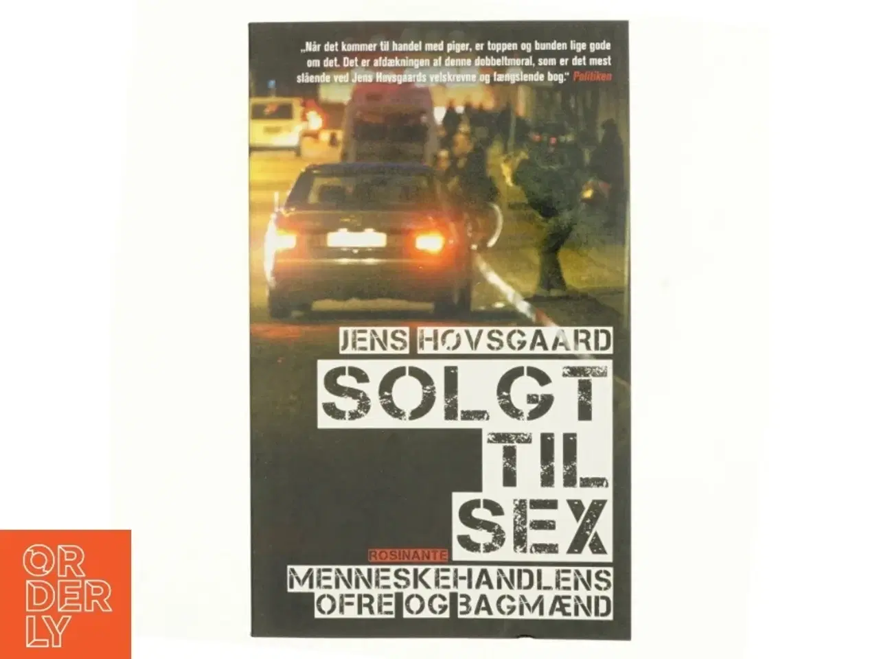 Billede 1 - Solgt til sex : menneskehandlens ofre og bagmænd af Jens Høvsgaard (Bog)